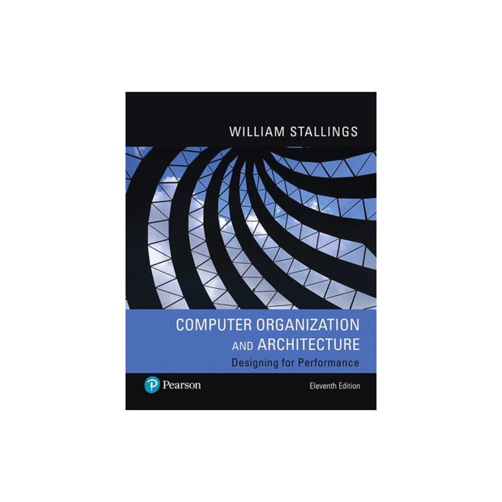 Stallings, Computer Organization and Architecture, 9780134997193, Pearson, 11th, Architecture, Books, 772298